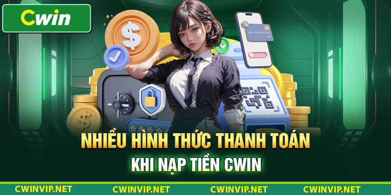 Nạp tiền CWIN thông qua ví điện tử khá đơn giản