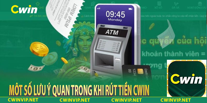 Một số lưu ý khi rút tiền CWIN