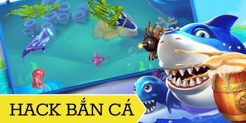 Tổng hợp 3 cách hack game bắn cá